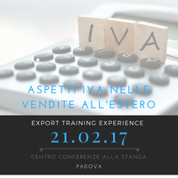 E.T.E. "Aspetti IVA nelle vendite all'estero" (Padova, 21 febbraio 2017)