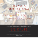 E.T.E. "Fiscalità internazionale: iva, acquisto e cessione, triangolazioni" (Padova, 23 marzo 2017)