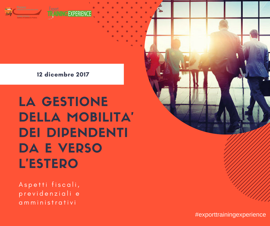 E.T.E. "La gestione della mobilità dei dipendenti da e verso l'estero"  (Padova, 12 dicembre 2017)