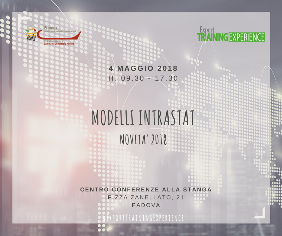 E.T.E. "Modelli Intrastat: novità 2018" (Padova, 4 maggio 2018)