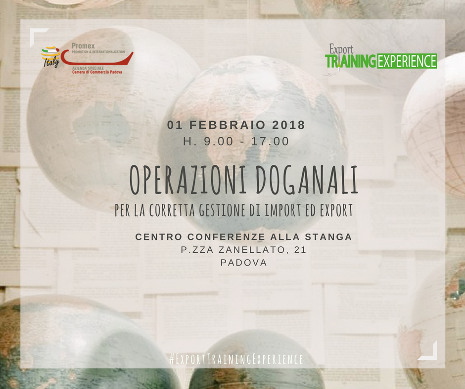 E.T.E. "OPERAZIONI DOGANALI per la corretta gestione di import ed export" (Padova, 1 febbraio 2018)