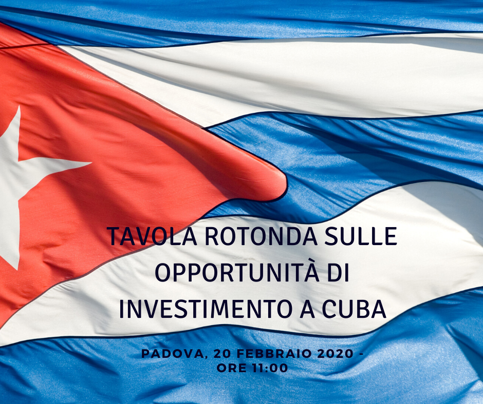 Incontro gratuito | "Tavola rotonda sulle Opportunità di Investimento a Cuba" (Padova, 20 febbraio 2020)