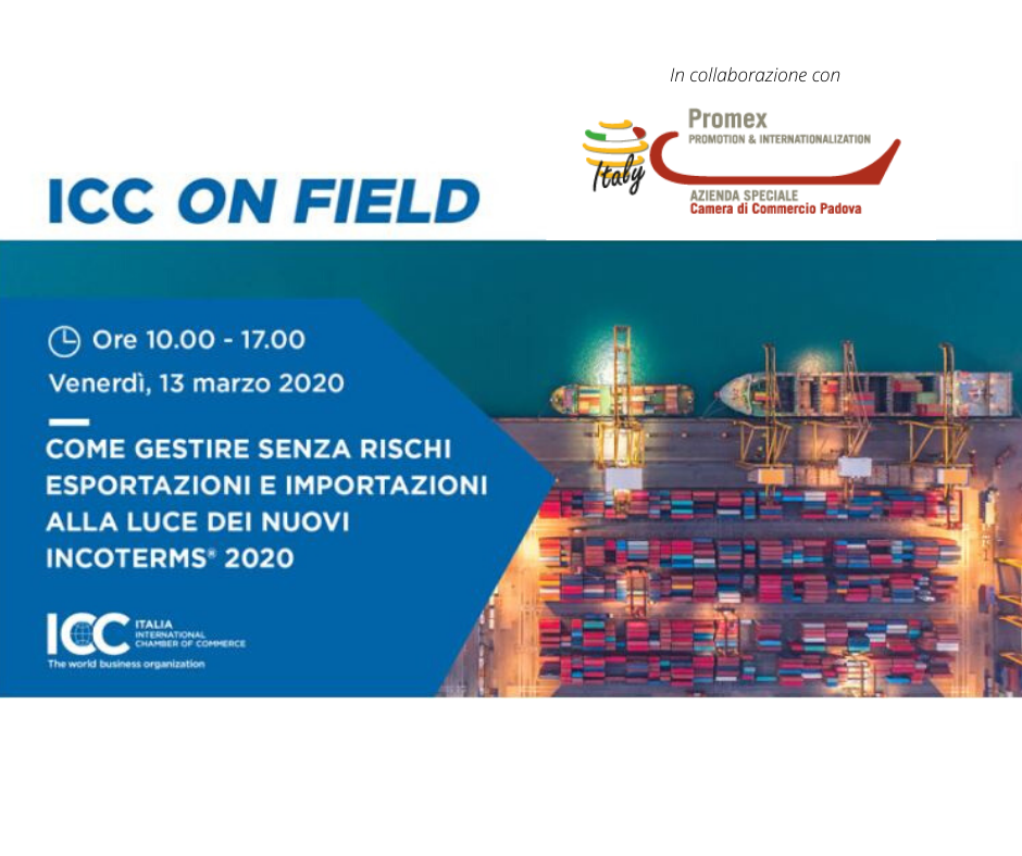 Formazione ICC Italia On Field| Come gestire senza rischi esportazioni e importazioni alla luce delle nuove Regole Incoterms® 2020 (Padova, 13 marzo 2020)